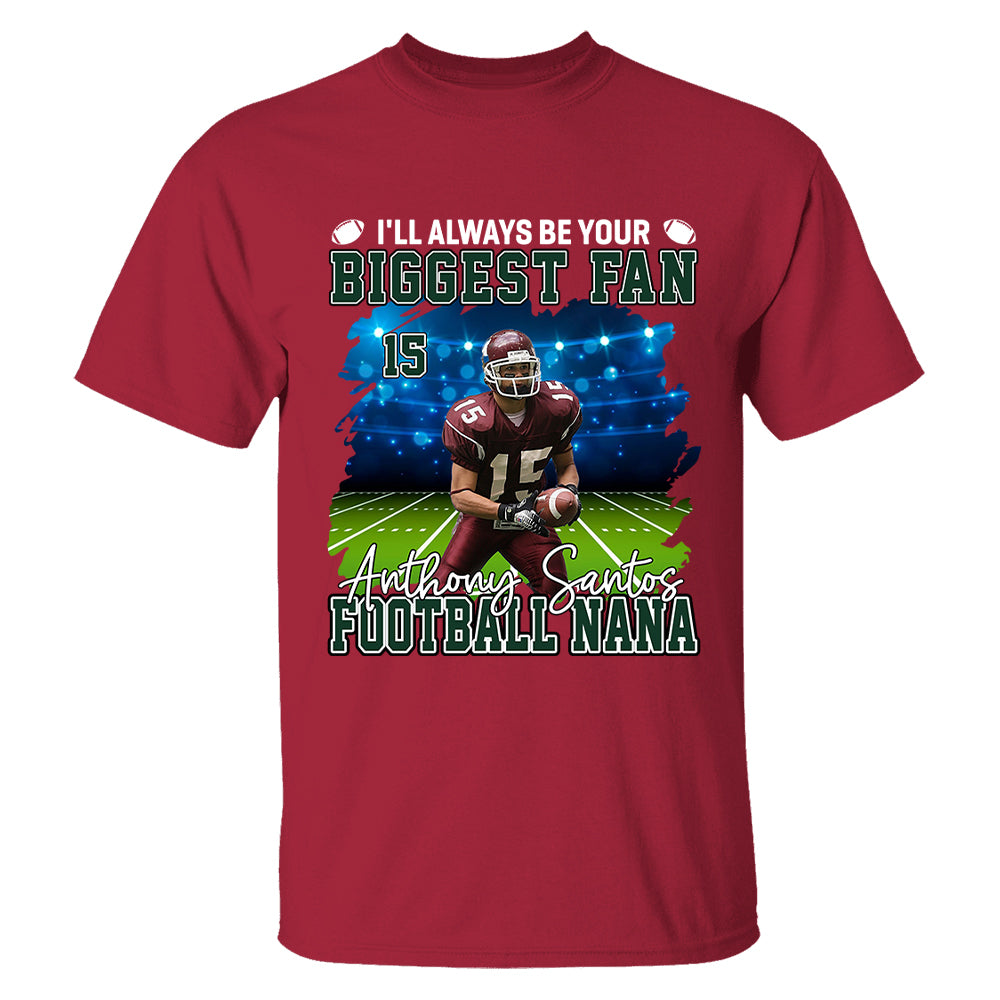 I'll Always Be Your Biggest Fan Personalized Game Day Shirt Custom Photo & Nickname