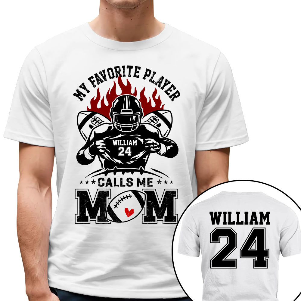 My Favorite Player Calls Me Mom Personalized Shirt Custom Family Member Nickname Football Shirt