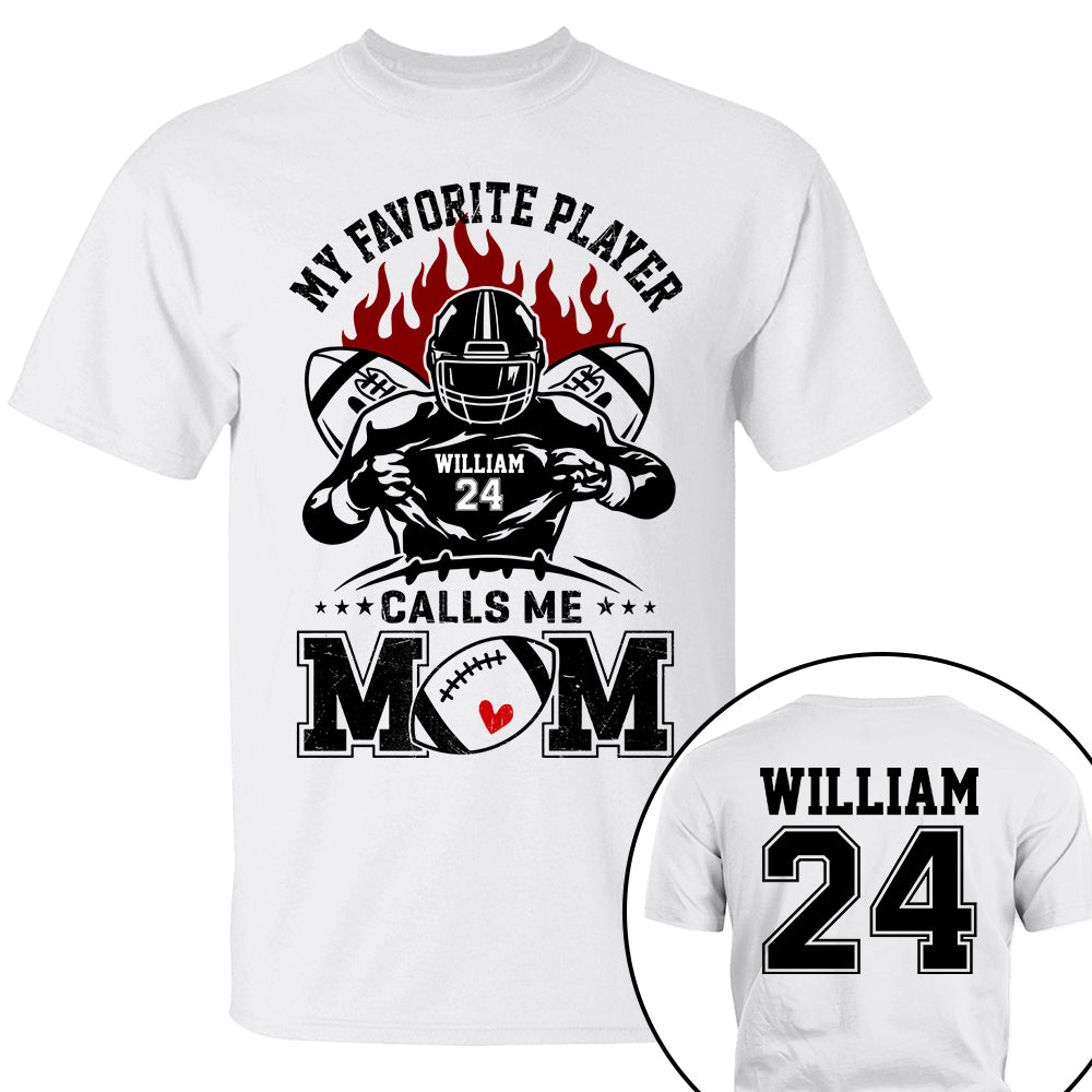 My Favorite Player Calls Me Mom Personalized Shirt Custom Family Member Nickname Football Shirt