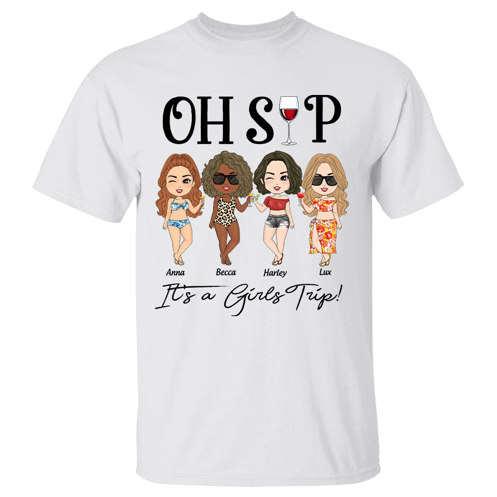 Oh Sip It's A Girls Trip - Personalized Shirt Gift For Besties Sisters
