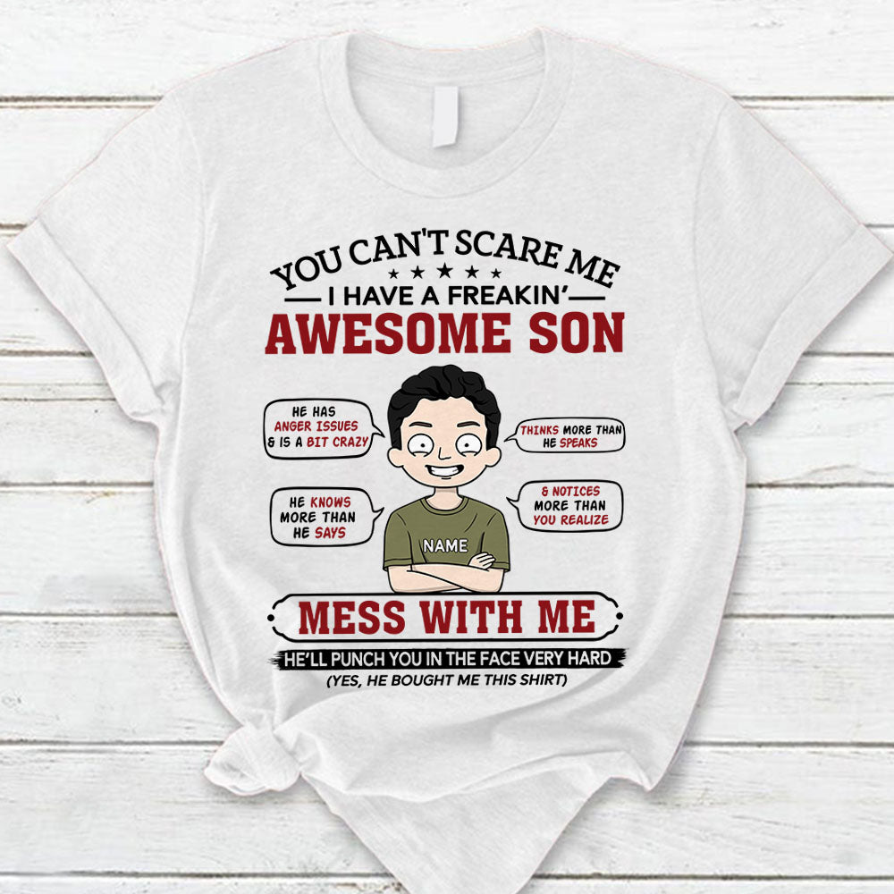 You Can't Scare Me I Have A Freaking Awesome Son Personalized Shirt For Mom