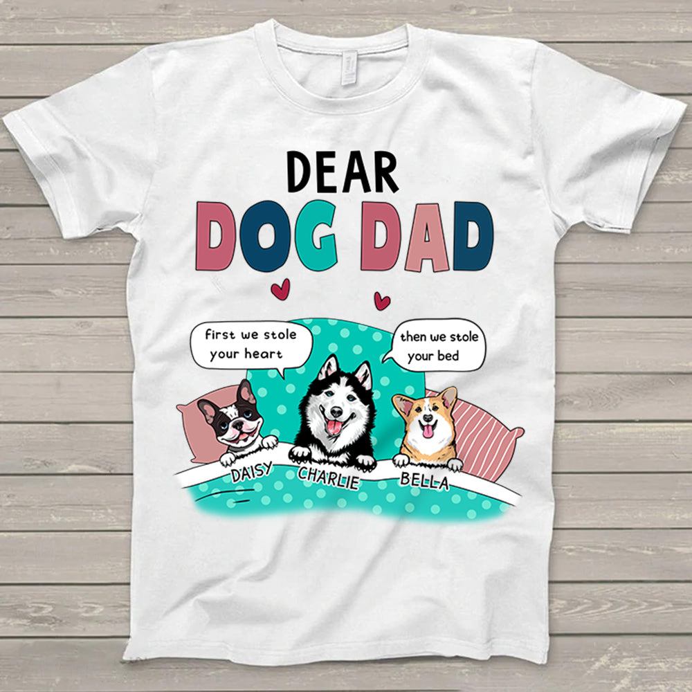 Personalized Dear Dog Dad First We Stole Your Heart Then We Stole Your Bed Cute Little Dogs T-Shirts For Dog Lovers