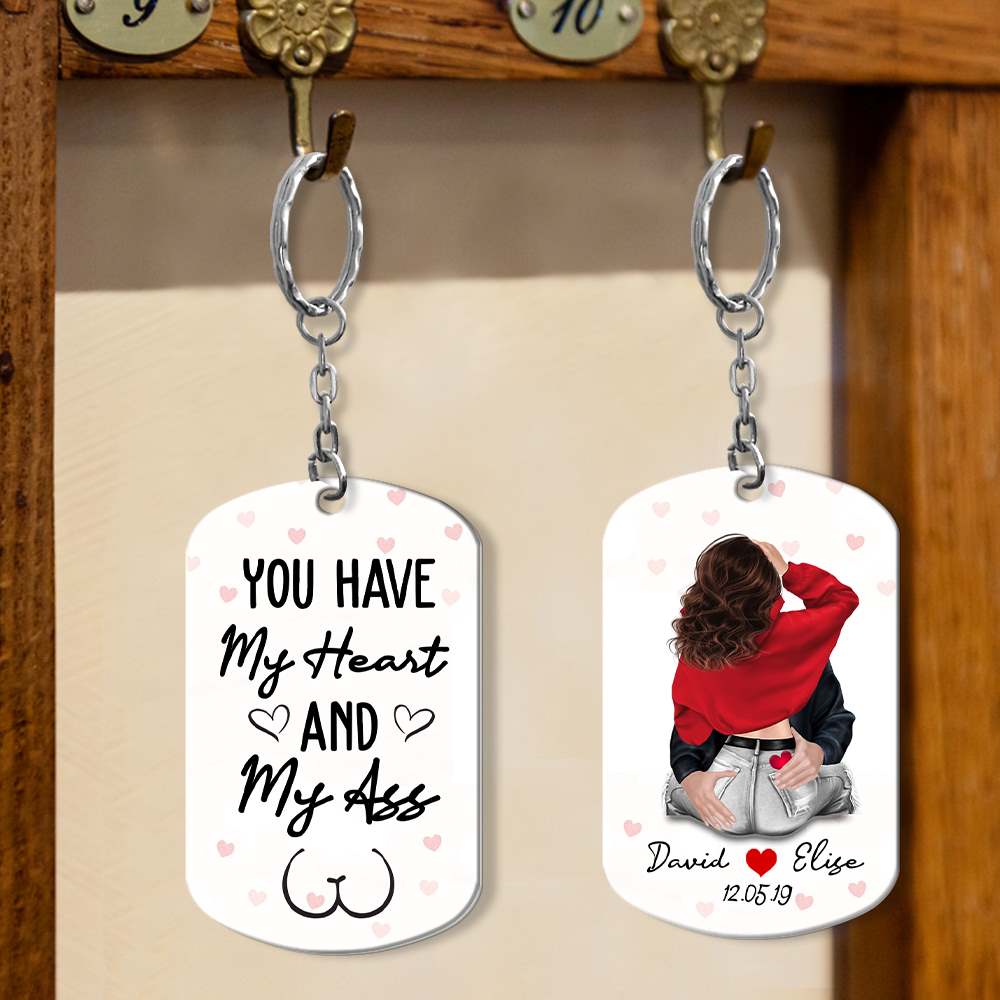 You Have My Heart And My Ass - Personalized Keychain - Valentine Gift For Couple