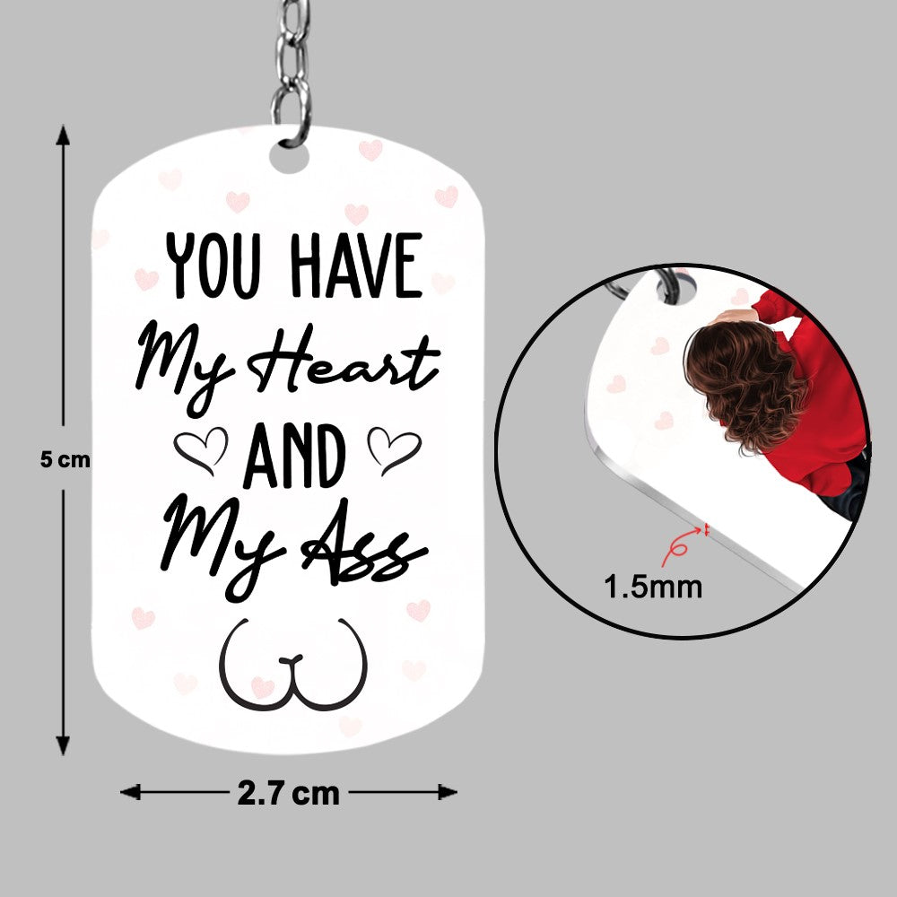 You Have My Heart And My Ass - Personalized Keychain - Valentine Gift For Couple