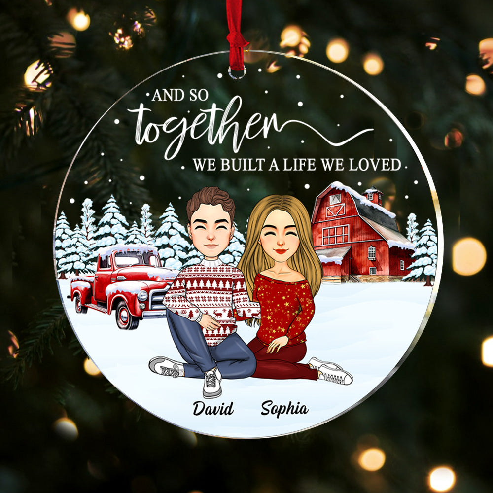 And So Together We Built A Life We Loved - Personalized Couple Ornament
