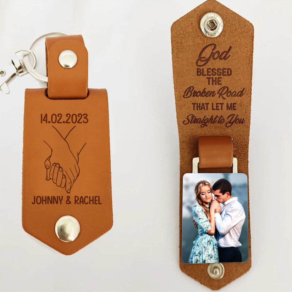God Bless The Broken Road That Led Me Straight To You - Personalized Leather Keychain - Gift For Couple