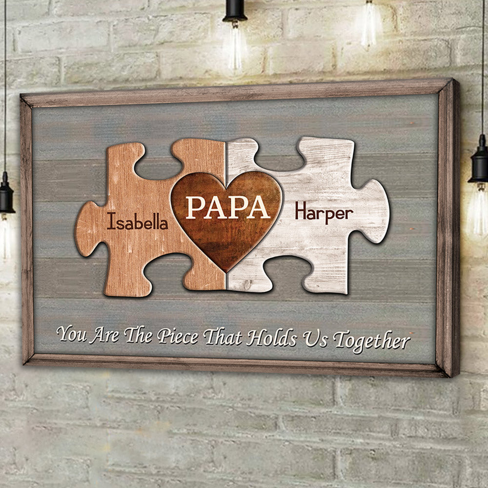 Puzzle Papa Canvas You Are The Piece That Holds Us Together Custom Canvas Print Gift For Father