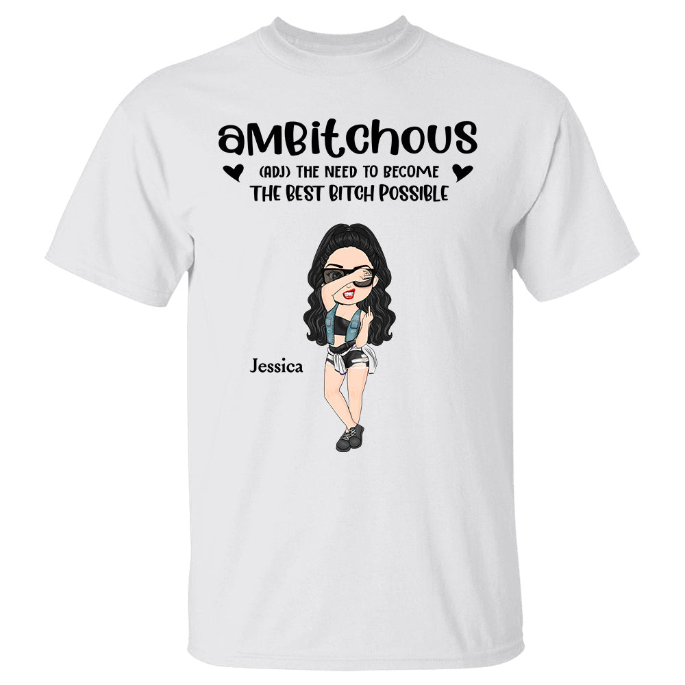Ambitchous Best Possible Custom Shirt For Sassy Woman
