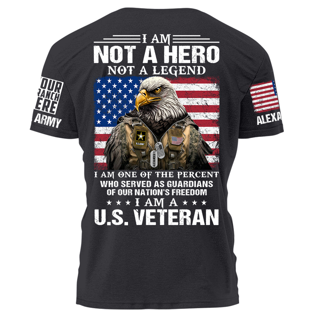 I Am Not A Hero Not A Legend I Am A U.S.Veteran Personalized Shirt For Veteran H2511