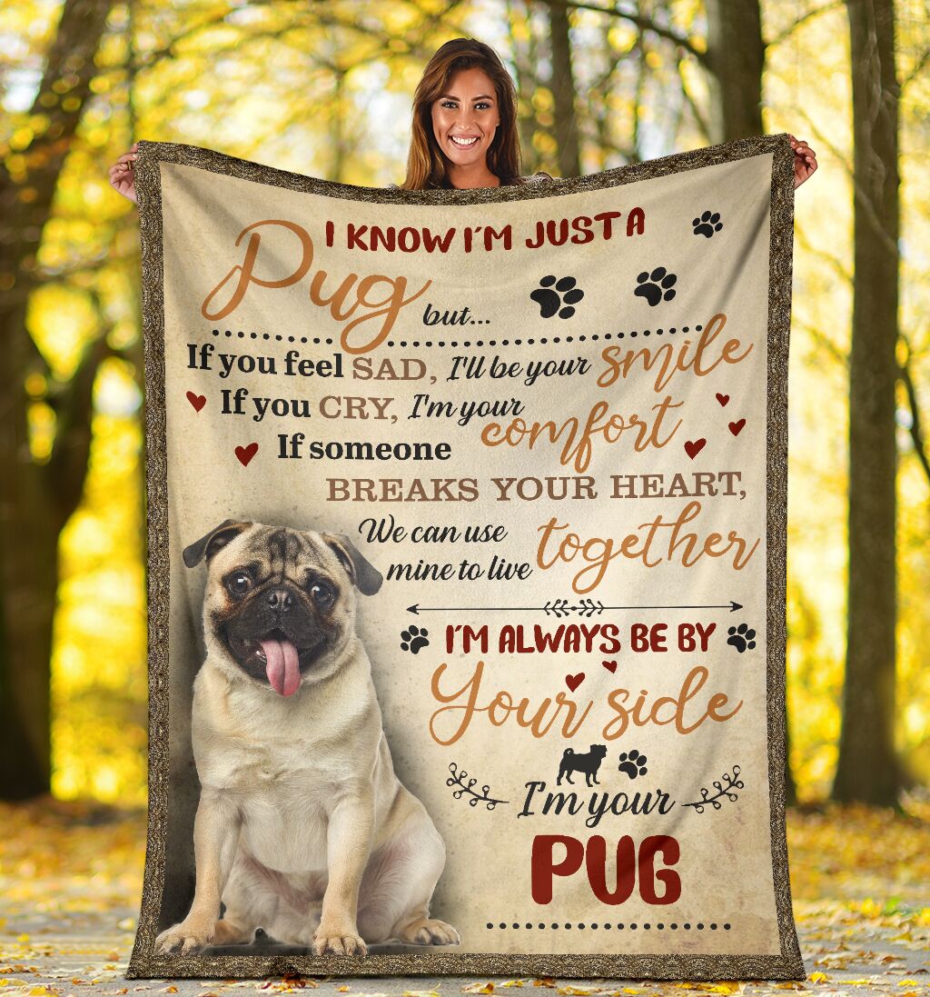I'm Always Be By Your Side I'm Your Pug Cute Pug Blanket For Dog Lovers