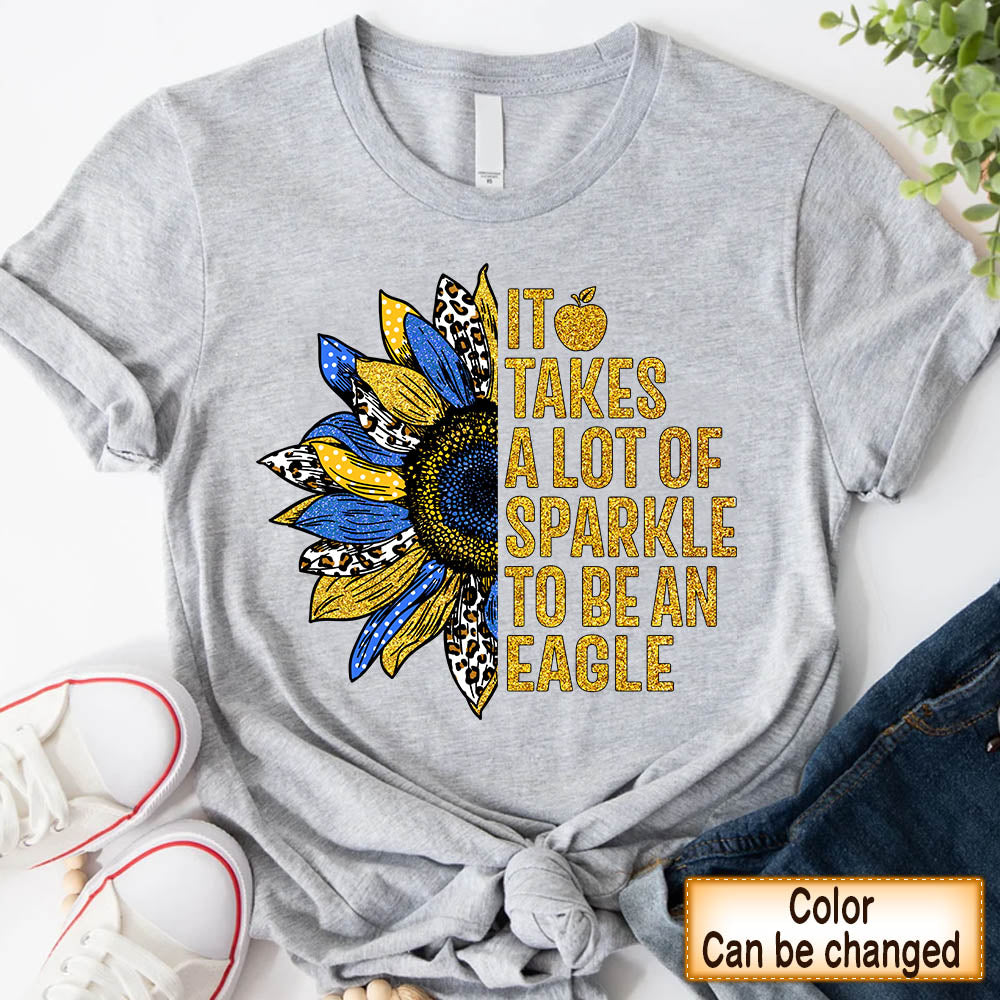 Personalized Shirt It Takes A Lot Of Sparkle To Be An Eagle Sunflower Leopard Shirt Hk10