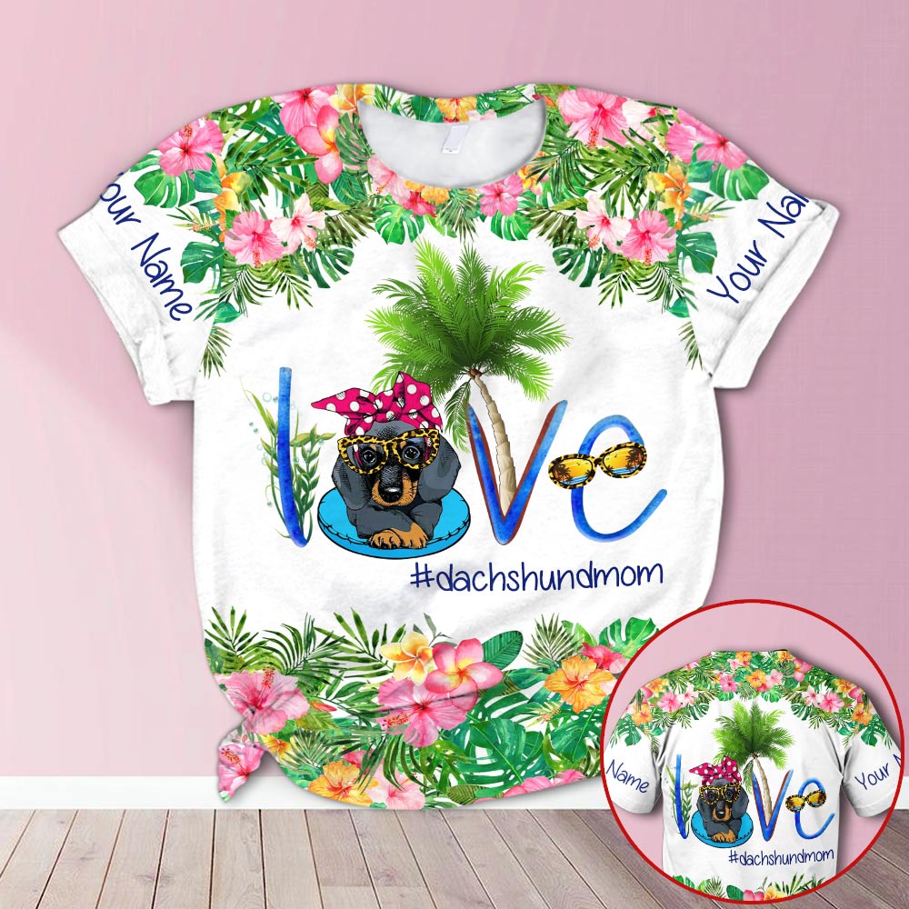 Personalized Love Duchshund Mom Tropical Flower 3D All Over Print Shirts Hoodie For Dog Mom Ht95