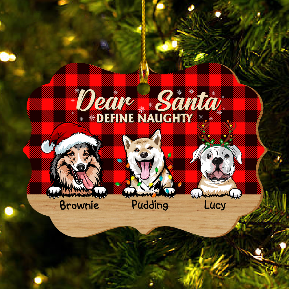 Dear Santa Define Naughty Christmas Dog - Christmas Gift For Dog Lovers - Personalized Custom Wooden Ornament
