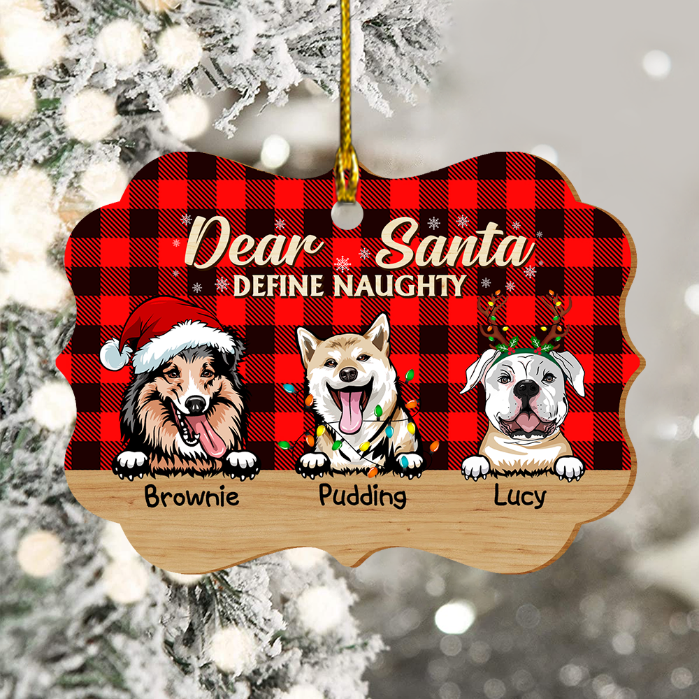 Dear Santa Define Naughty Christmas Dog - Christmas Gift For Dog Lovers - Personalized Custom Wooden Ornament