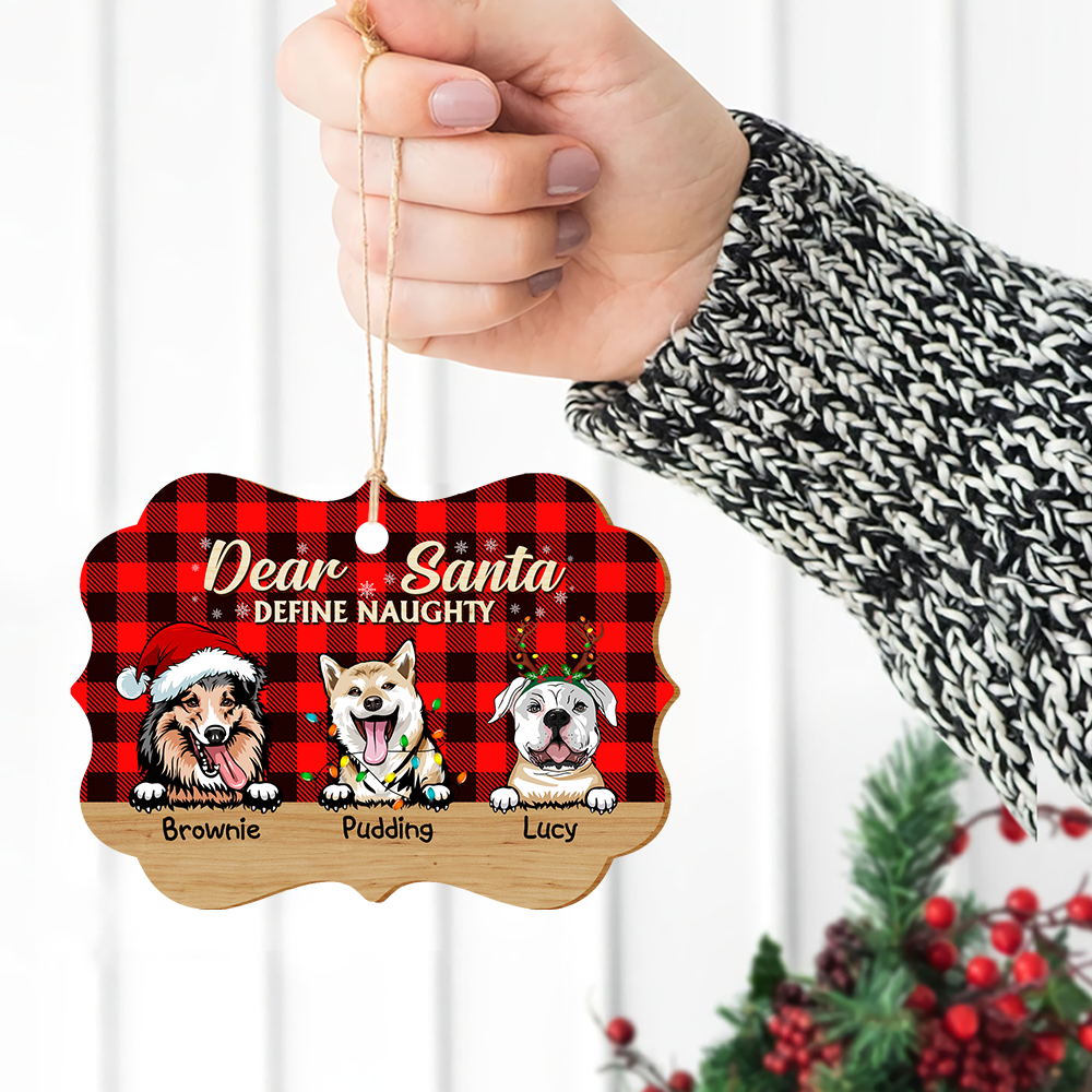 Dear Santa Define Naughty Christmas Dog - Christmas Gift For Dog Lovers - Personalized Custom Wooden Ornament