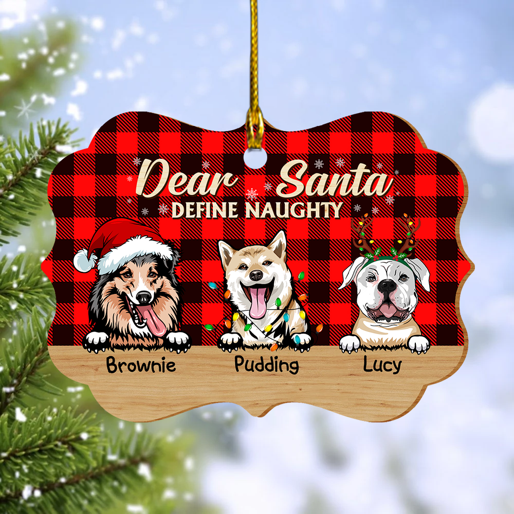 Dear Santa Define Naughty Christmas Dog - Christmas Gift For Dog Lovers - Personalized Custom Wooden Ornament