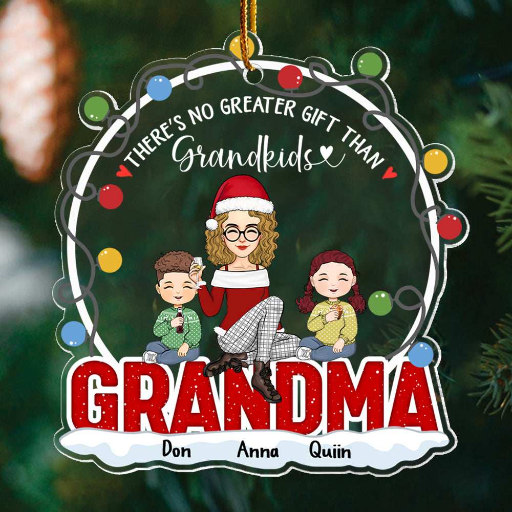 There's No Greater Gift Than Grandkids - Personalized Acrylic Ornament For Grandma And Grandkids
