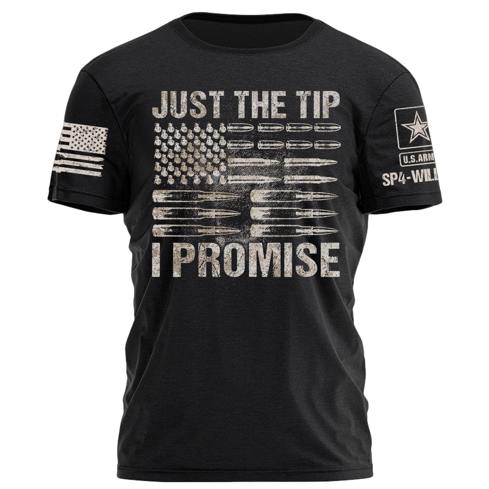 Just The Tip I Promise Ammo American Flag Personalized Branch Shirt For Veteran H2511
