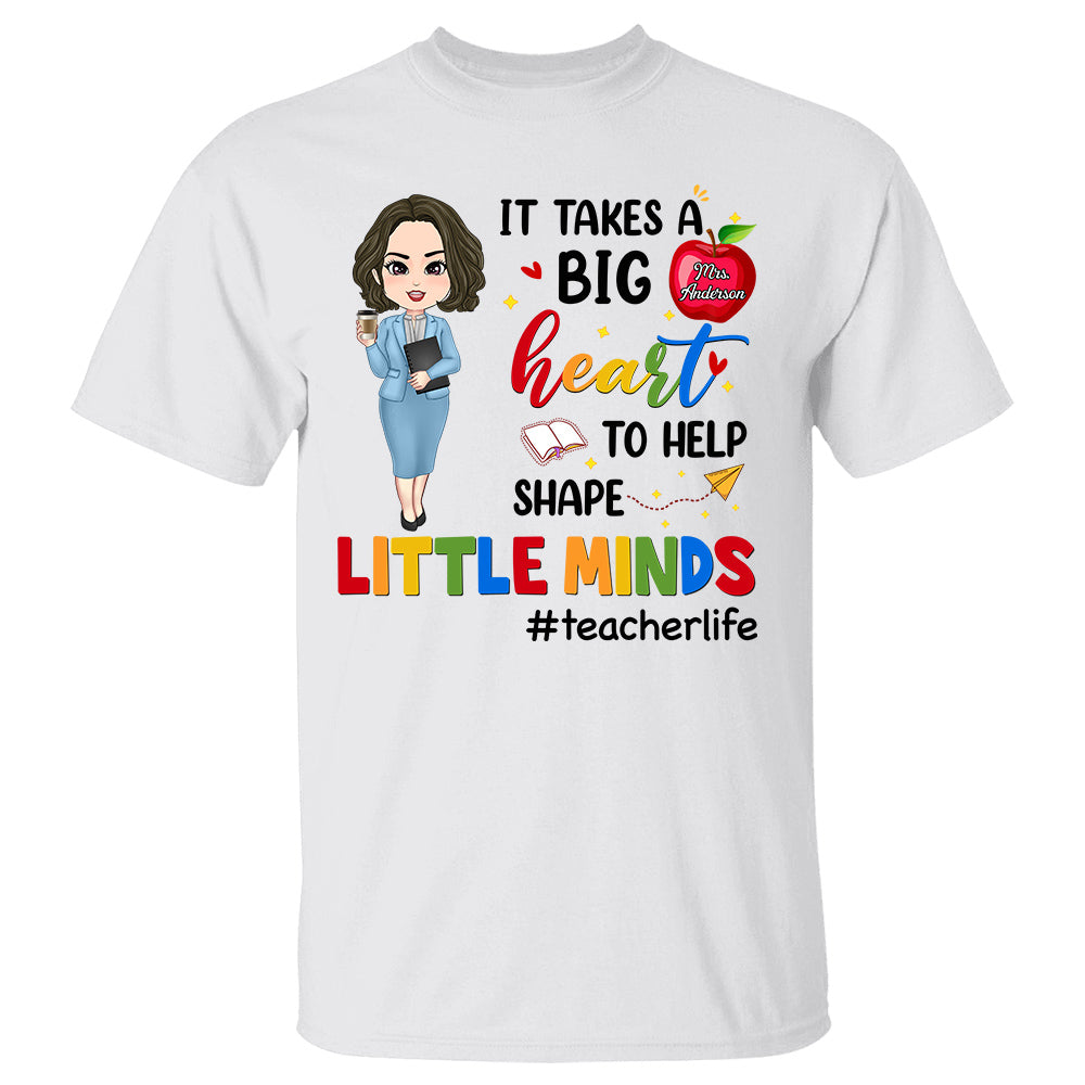 It Takes A Big Heart To Help Shape Little Minds Personalized Shirt For Teachers