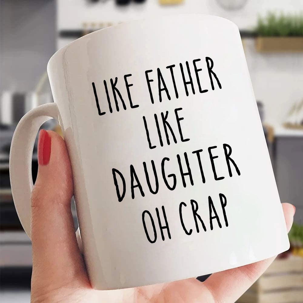 Like Father Like Daughter Oh Crap Mug For Father and Daughter