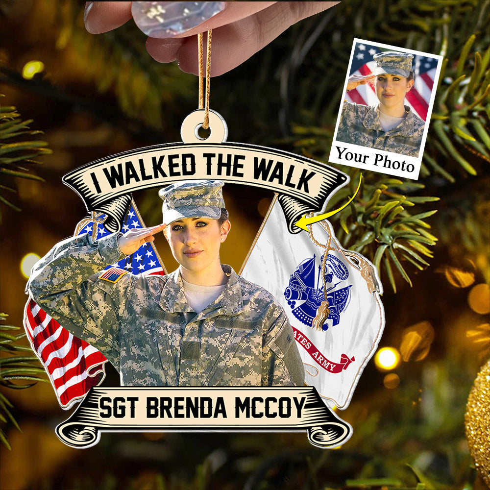 Custom Photo I Walked The Walk Personalized Acrylic Christmas Ornament For US Military Veteran H2511