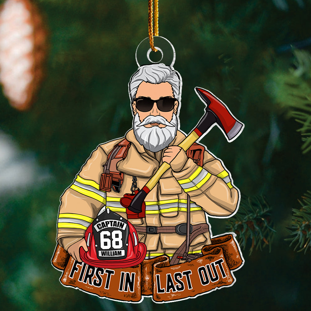 First In Last Out Personalized Christmas Acrylic Ornament For Firefighter H2511