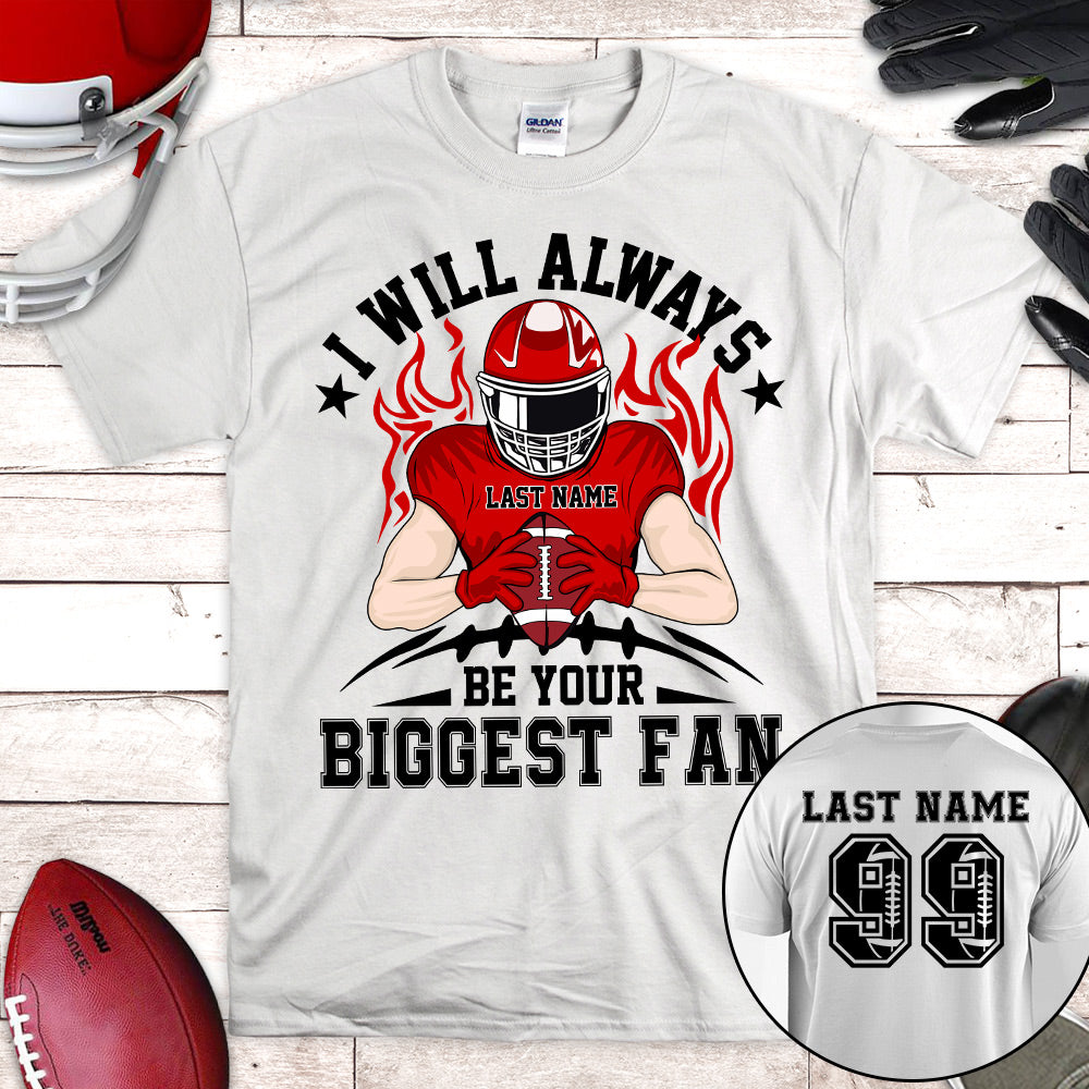 I Will Always Be Your Biggest Fan All Over Print Shirt For Family Member Custom Shirt Gift For Football Mom Football Lovers H2511