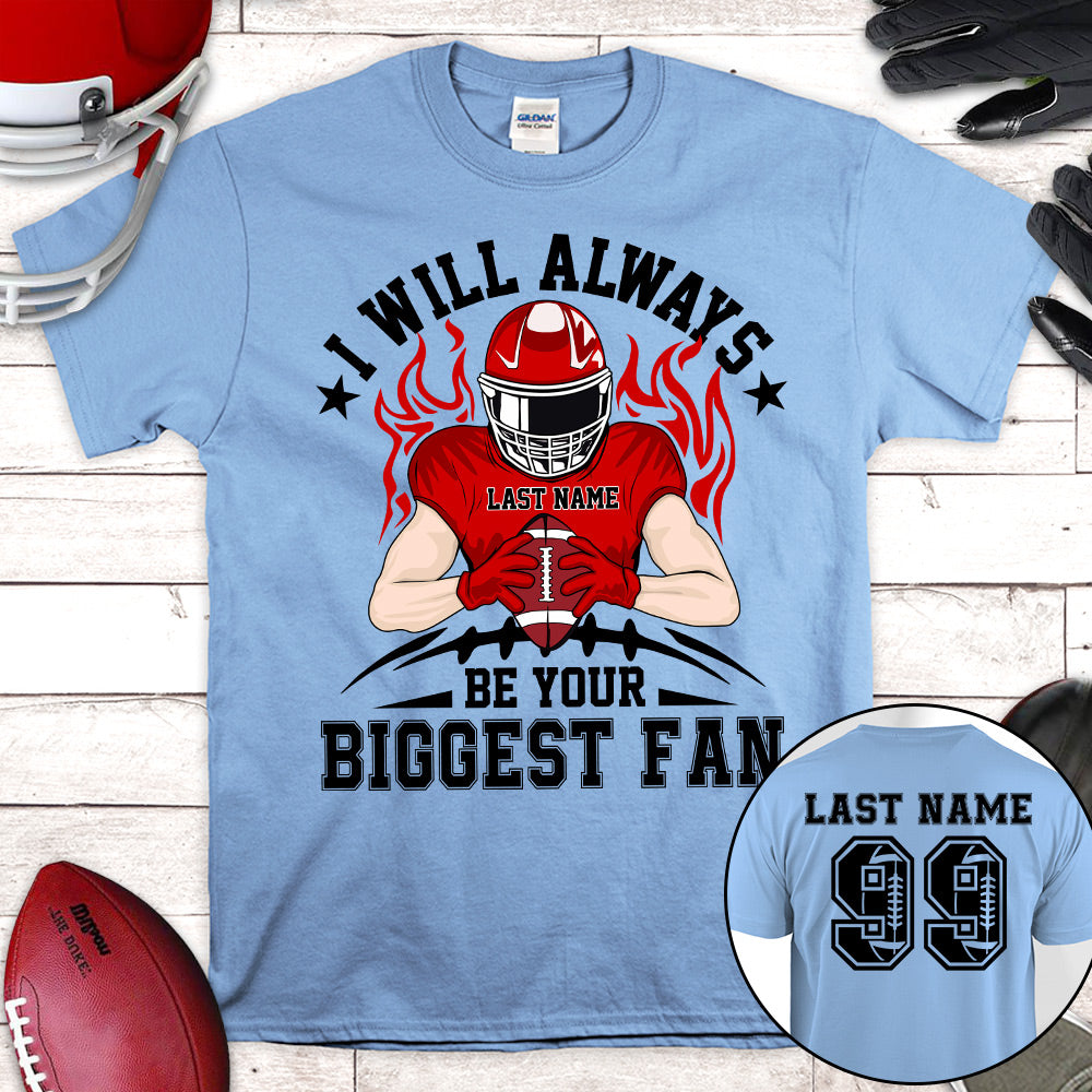 I Will Always Be Your Biggest Fan All Over Print Shirt For Family Member Custom Shirt Gift For Football Mom Football Lovers H2511