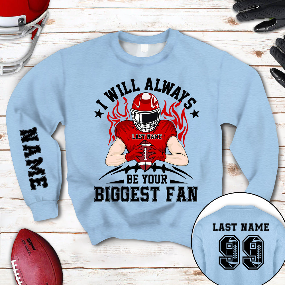 I Will Always Be Your Biggest Fan All Over Print Shirt For Family Member Custom Shirt Gift For Football Mom Football Lovers H2511