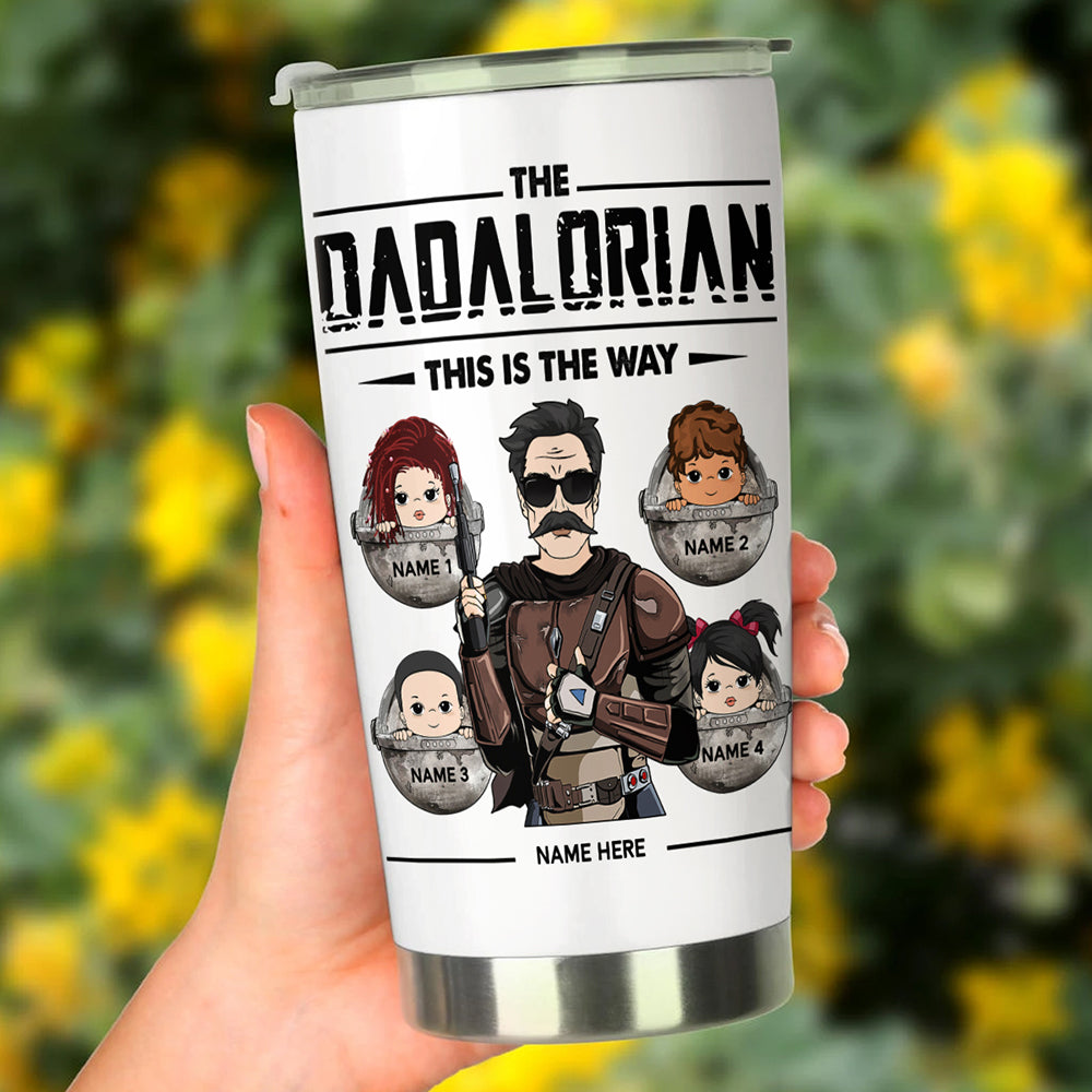 The Dadalorian This Is The Way Best Dad In The Galaxy Custom Tumbler Gift For Dad