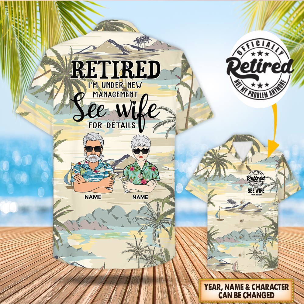 I'm Not Retired I'm Under New Management Custom Retired Hawaiian Shirt