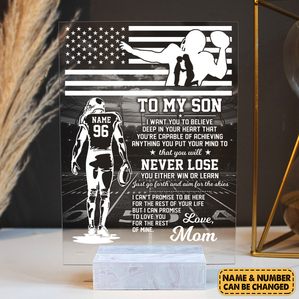 Personalized American Football Lovers To My Son I Want You To Believe Deep In Your Heart Vertical Acrylic Plaque For Son From Mom H2511