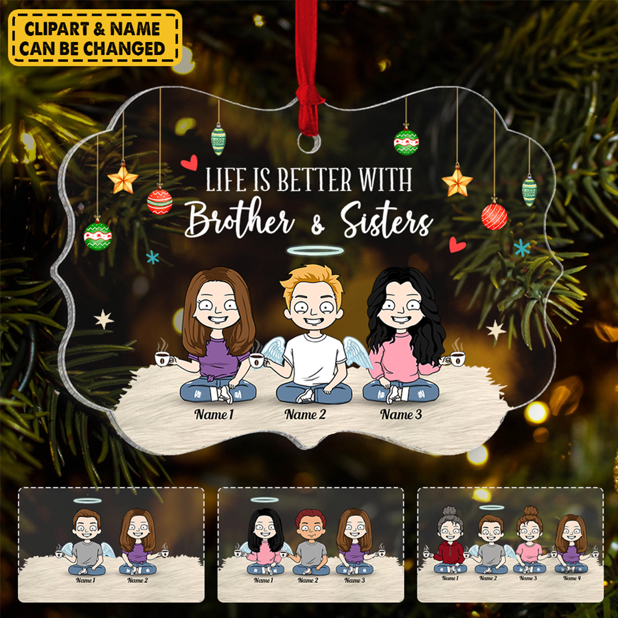 Life Is Better With Sisters And Brothers Personalized Ornament Gift For Sister Brother