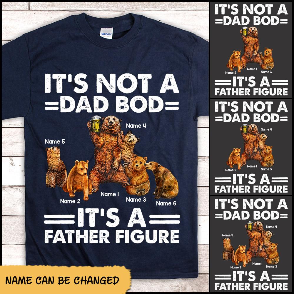 It Is Not A Dad Bod It Is A Father Figure Bear With Beer Shirt