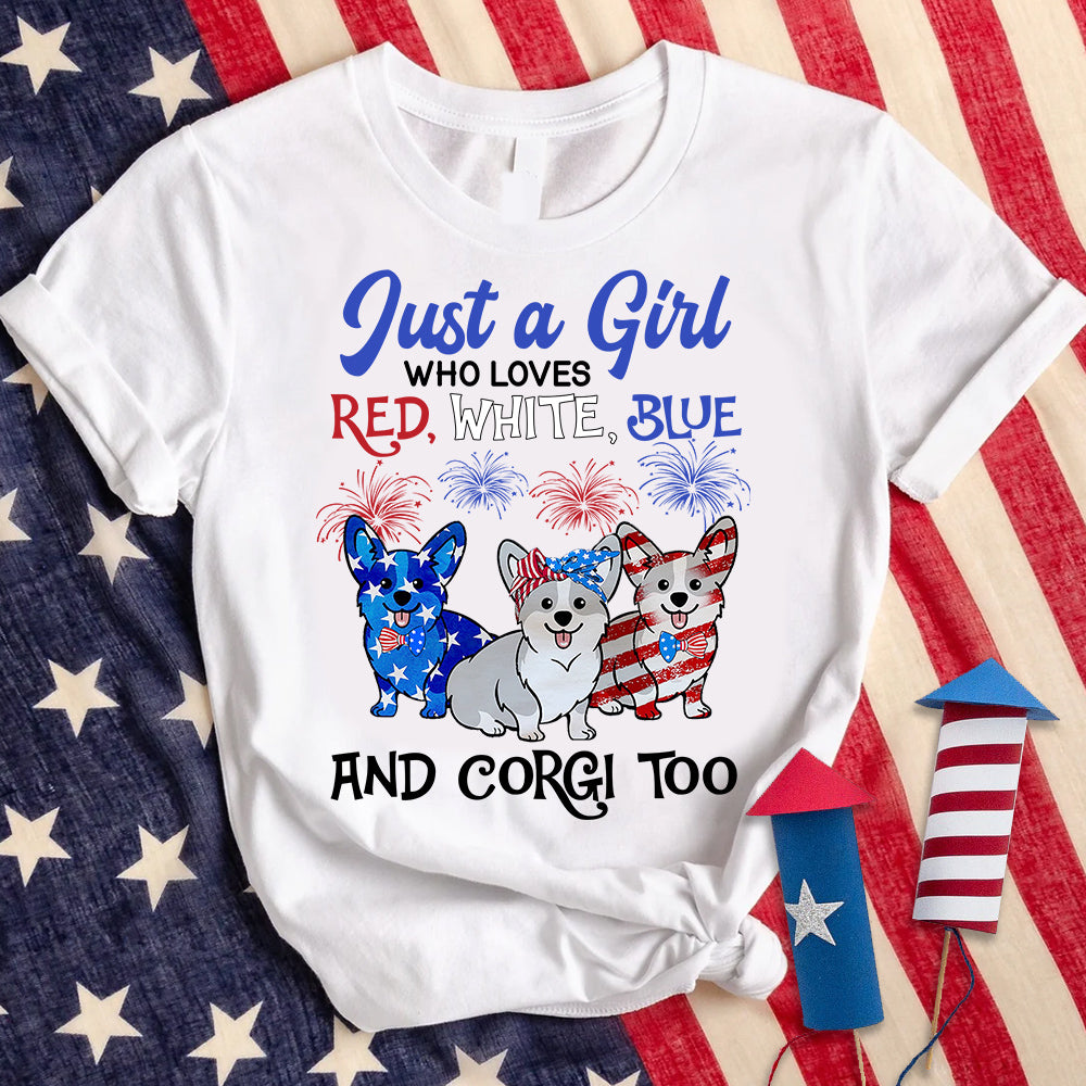 Personalized Shirt Just A Girl Who Loves Red White Blue And Dog Too 4th of July Shirt For Corgi Lovers Hk10