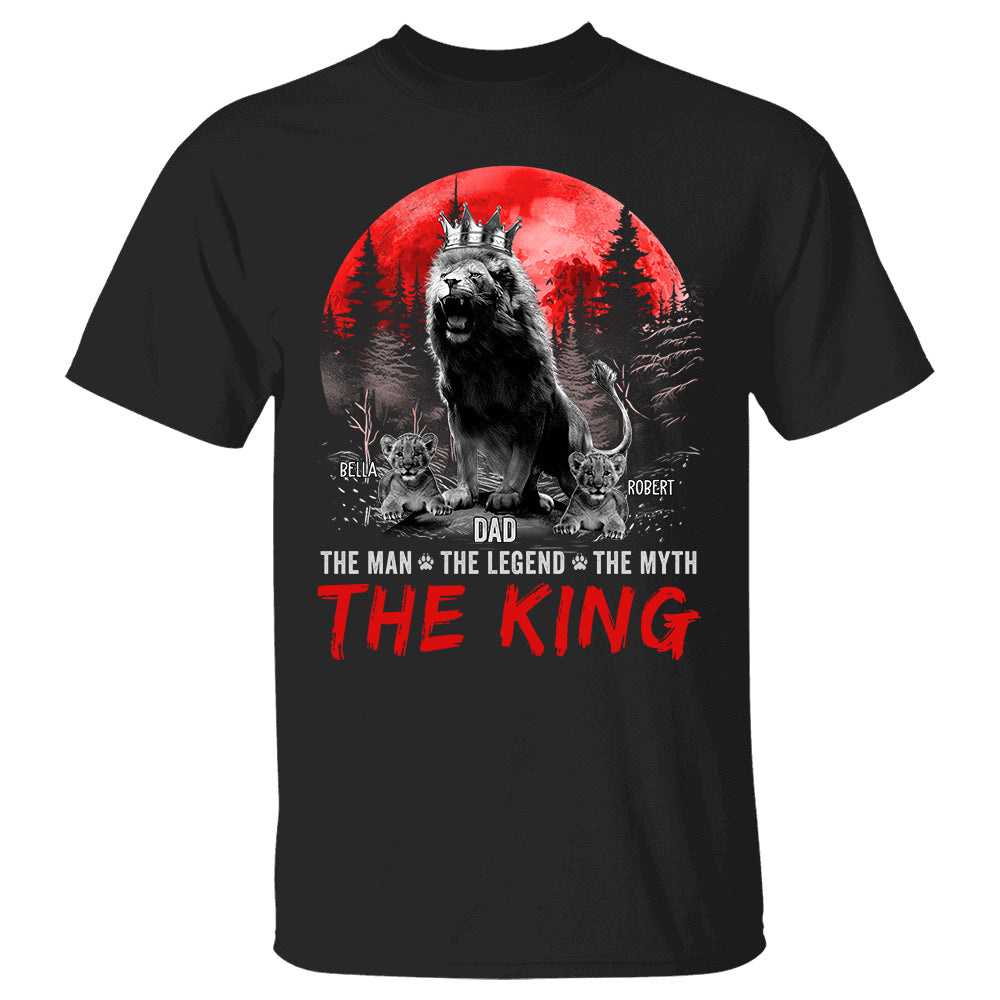 Dad The Man The Legend The Myth The King Personalized Shirt K1702
