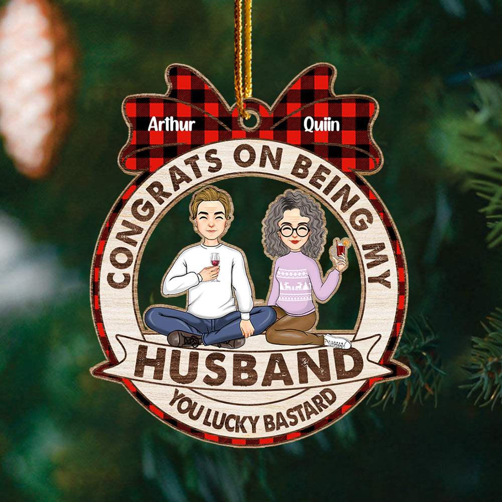 Congrats On Being My Husband You Lucky Bastard - Customized Couple Ornament