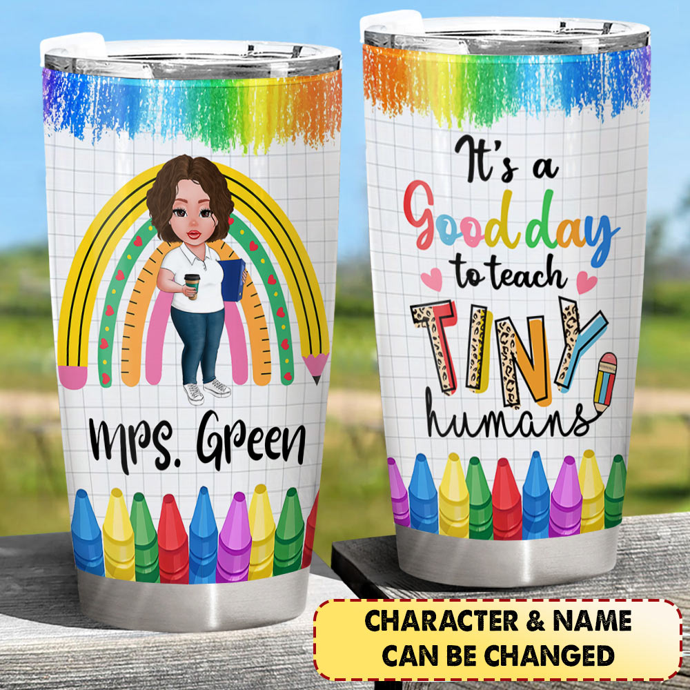 Personalized It's A Good Day To Teach Tiny Humans Colorful Rainbow Teacher Tumbler, Teacher Appreciation Gift