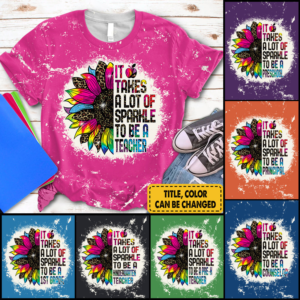 Personalized Shirt It Takes A Lot Of Sparkle To Be A Teacher Leopard Colorful Sunflower Tie Dye Shirt K1702