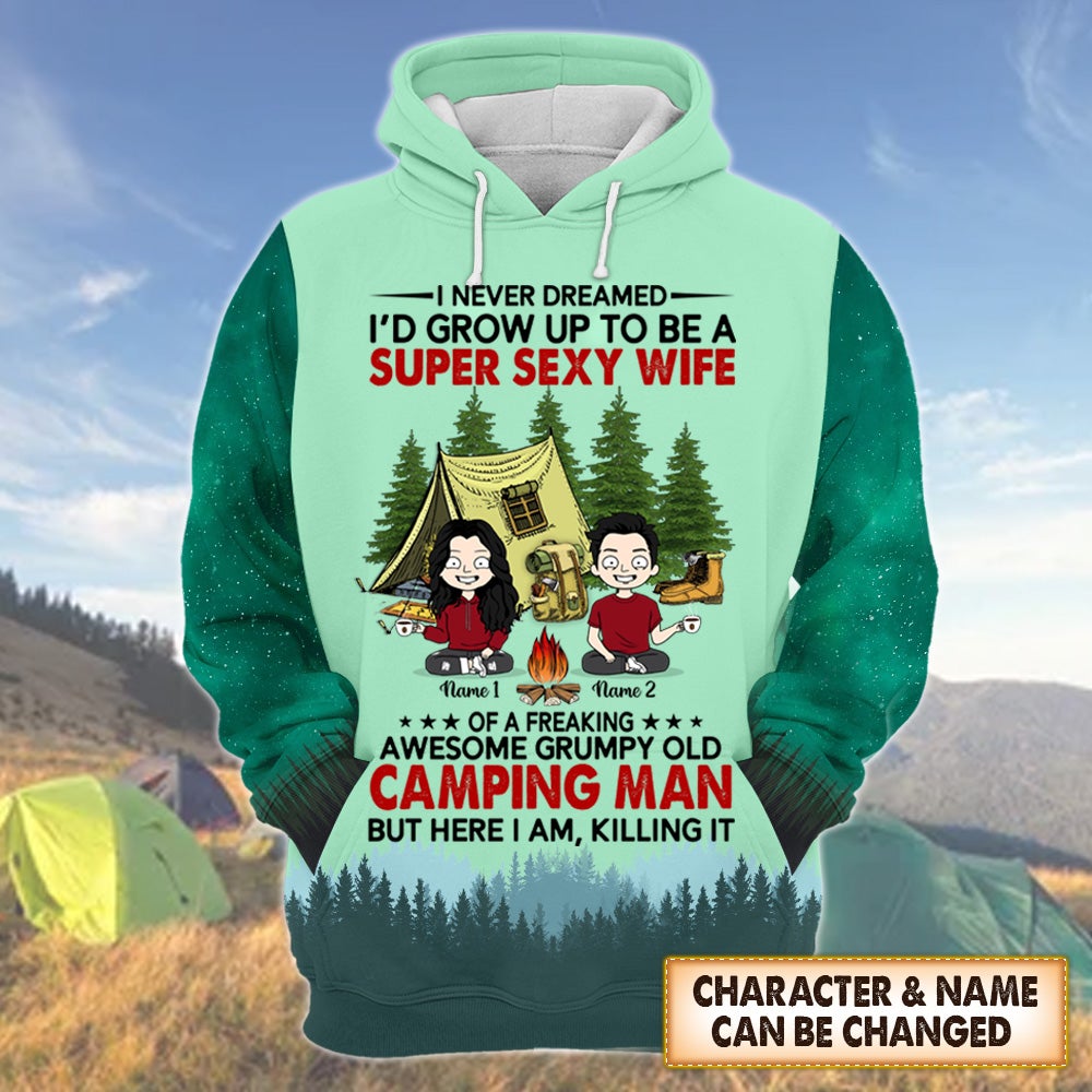 Personalized Couple Camping 3D Shirt I Never Dreamed I'D Grown Up To Be A Super Sexy Wife Camping 3D All Over Print Shirt Hoodie Zip Hoodie