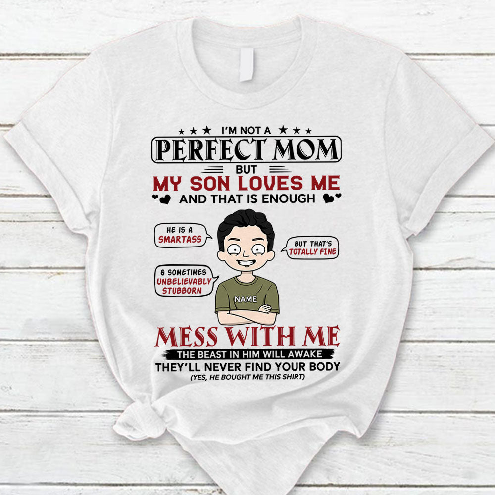 I'm Not A Perfect Mom But My Son Loves Me Personalized T-Shirt For Mom