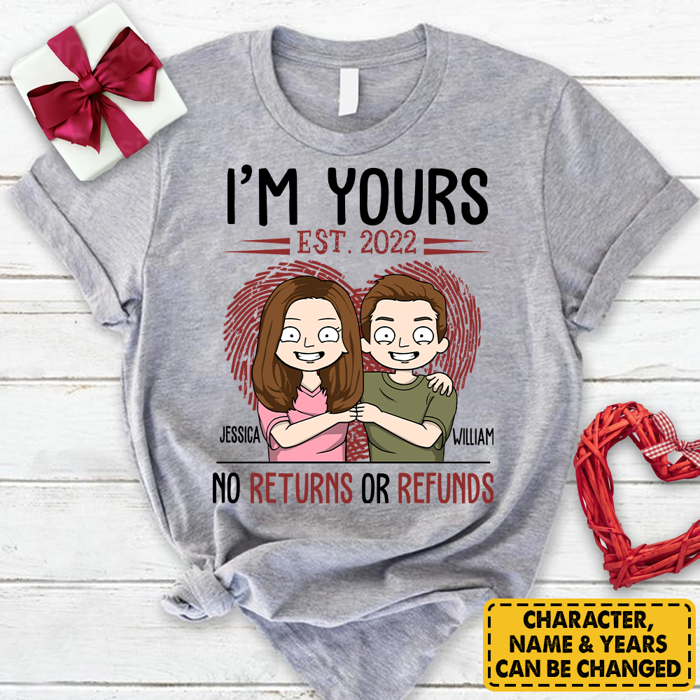 Shirt For Girlfriend Boyfriend Couple Gift For Husband Wife - I'm Yours No Returns Or Refunds - Valentines Day Shirt For Couple