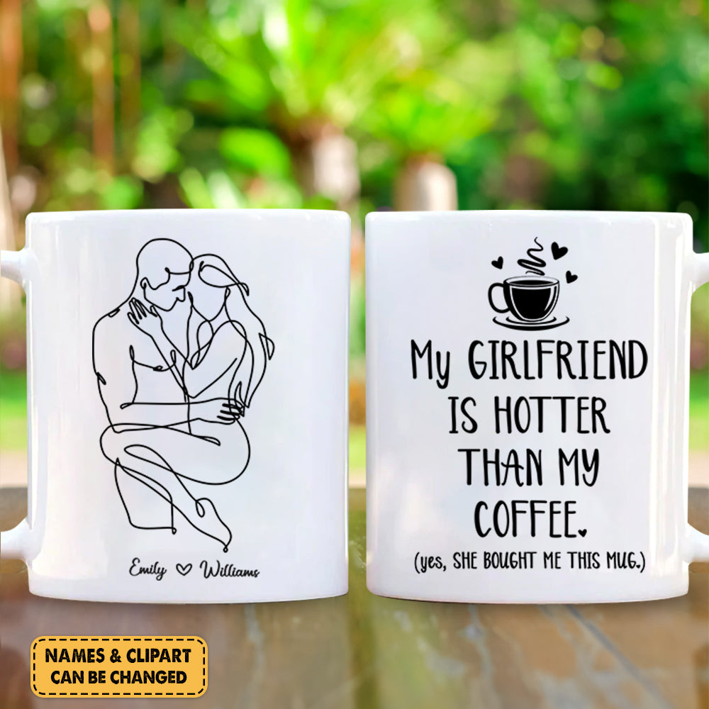 Personalized Mug Gift For Boyfriend - Custom Gifts For Him - My Girlfriend Is Hotter Than My Coffee Custom Couple Mug