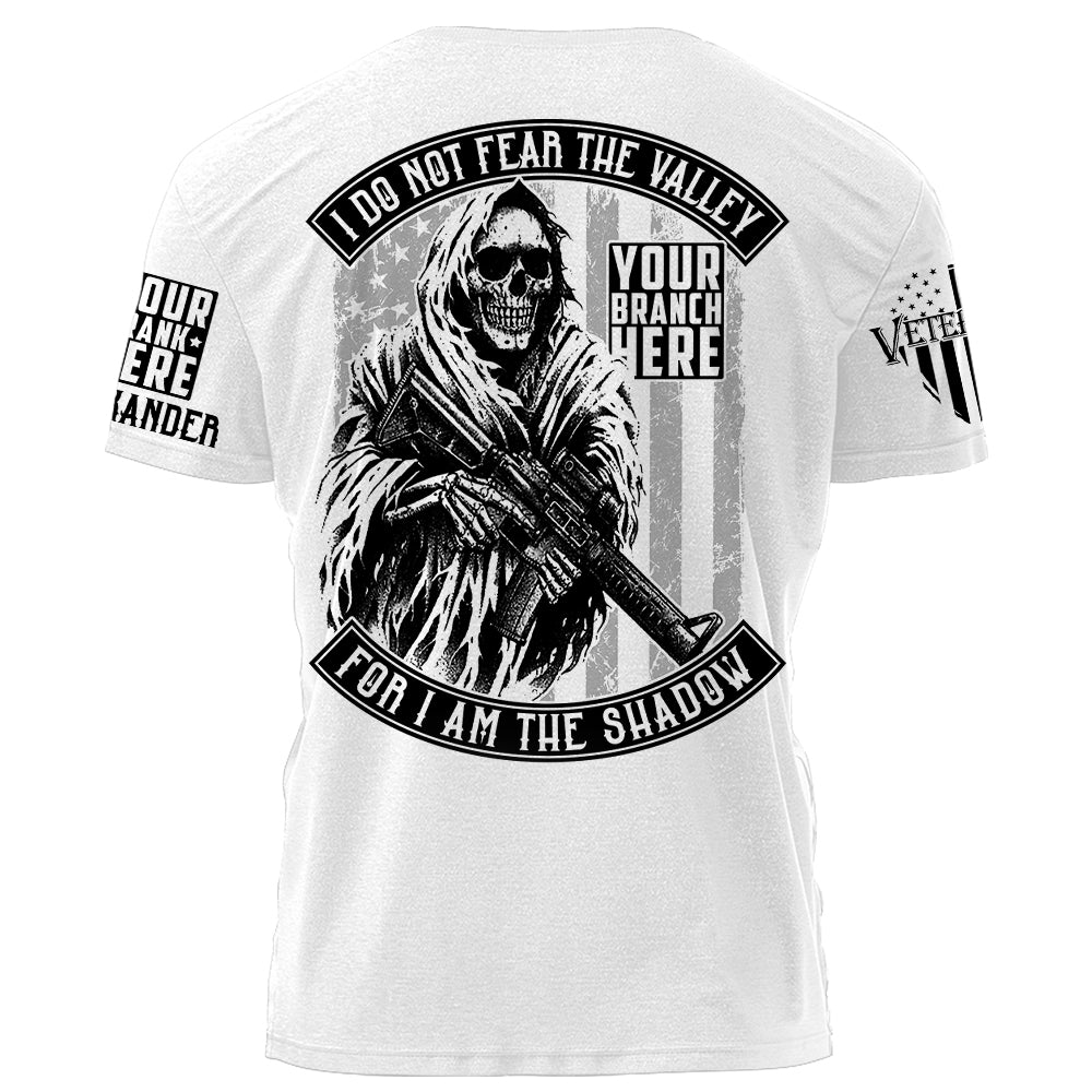 I Do Not Fear The Valley For I Am The Shadow Personalized Shirt For Veteran H2511