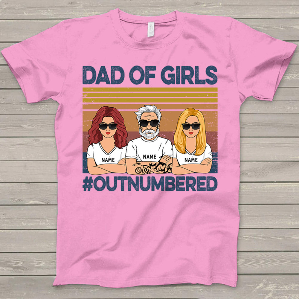 Dad Of Girls Outnumbered Shirt - Custom Father's Day & Birthday Gift For Him