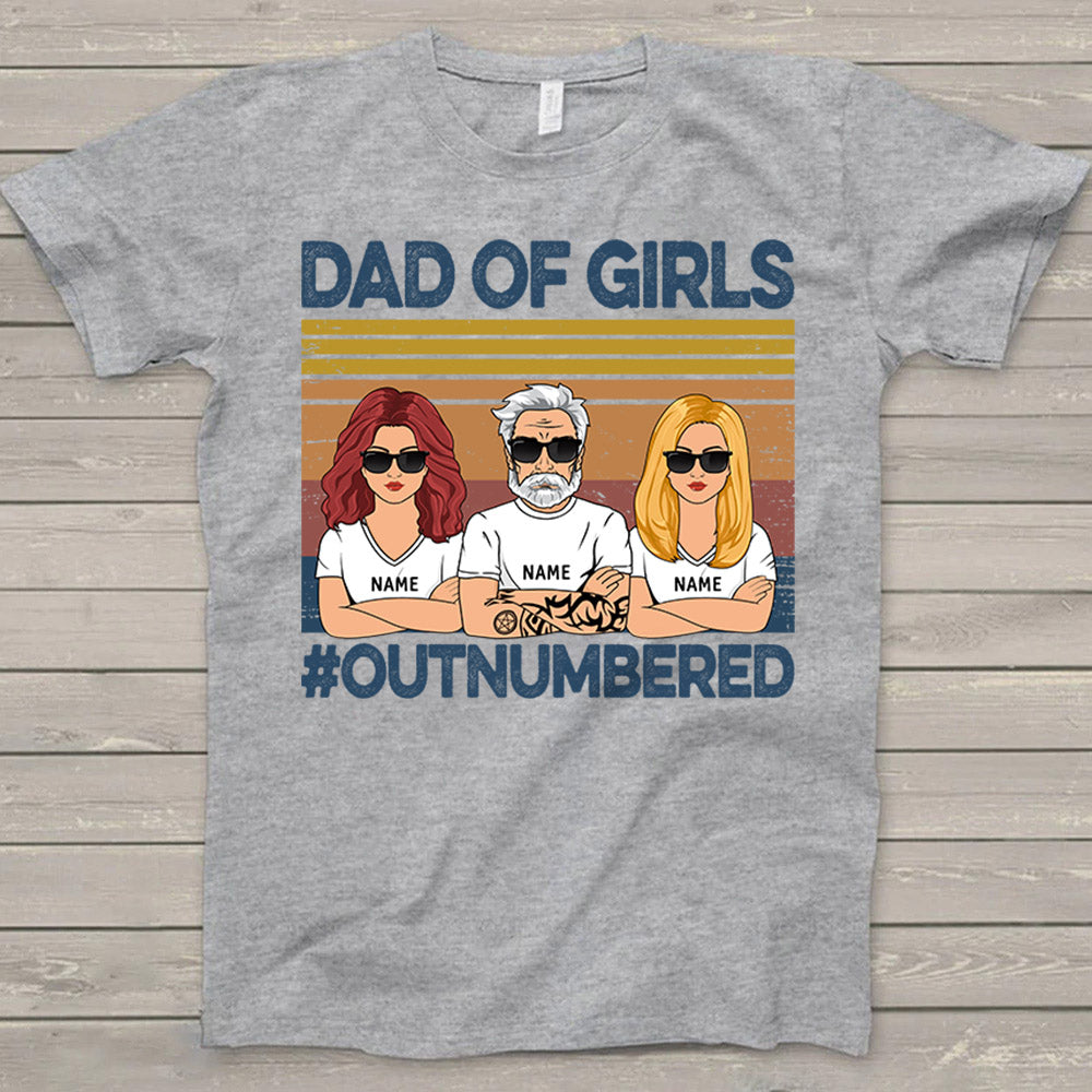 Dad Of Girls Outnumbered Shirt - Custom Father's Day & Birthday Gift For Him