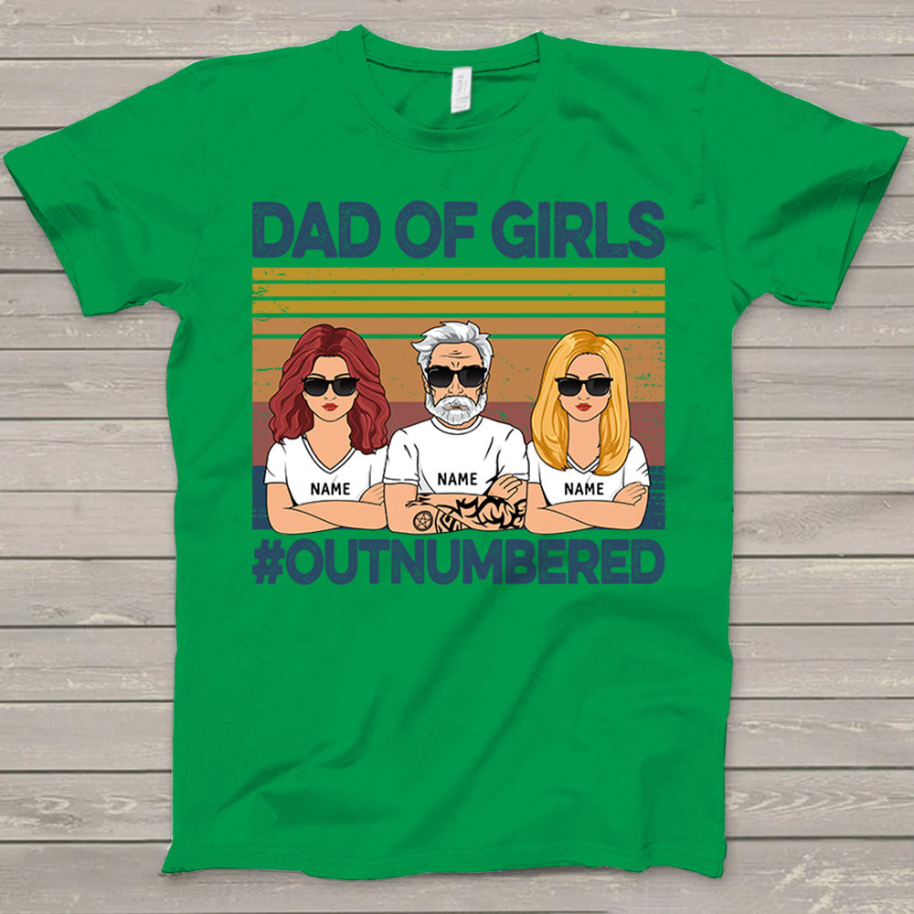 Dad Of Girls Outnumbered Shirt - Custom Father's Day & Birthday Gift For Him