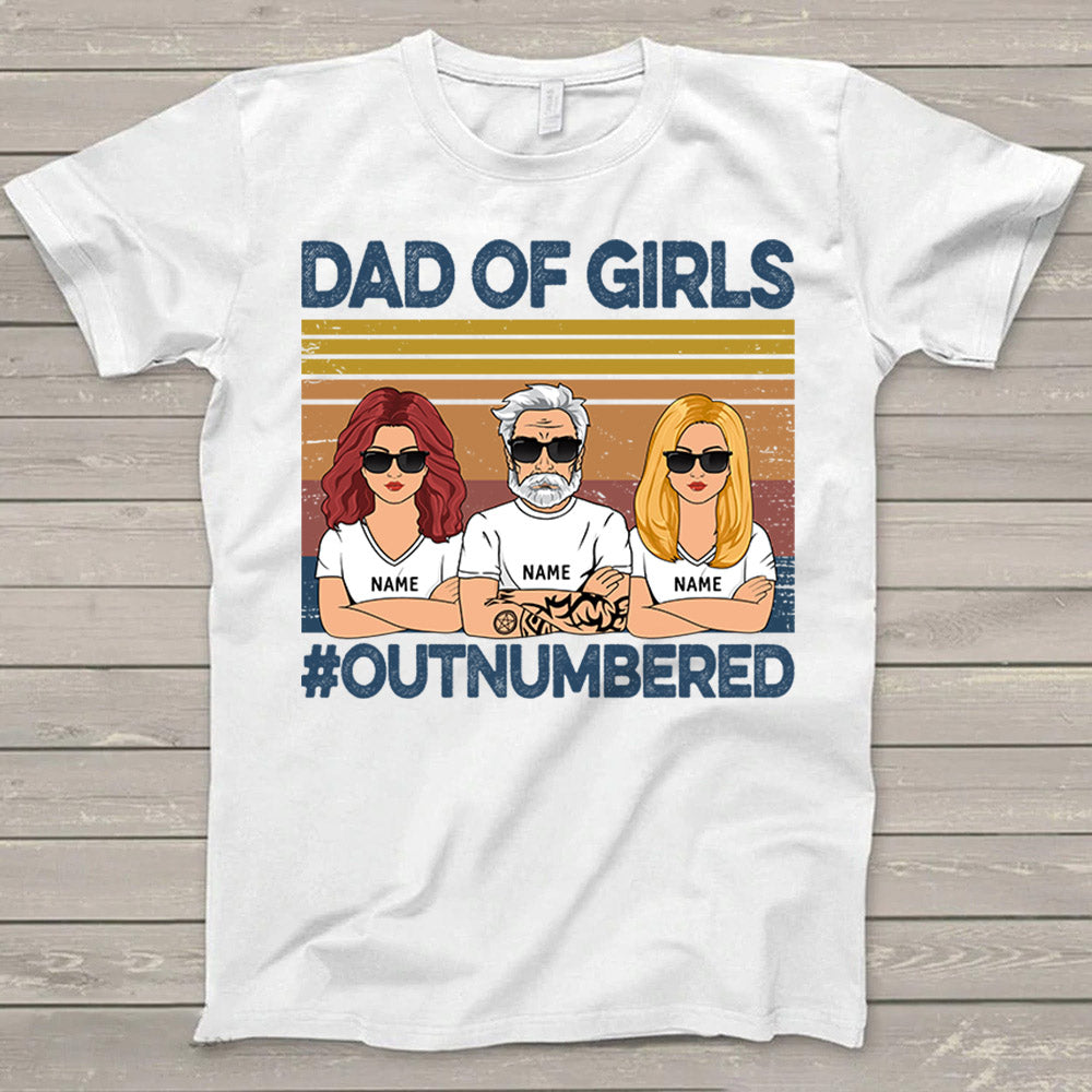 Dad Of Girls Outnumbered Shirt - Custom Father's Day & Birthday Gift For Him