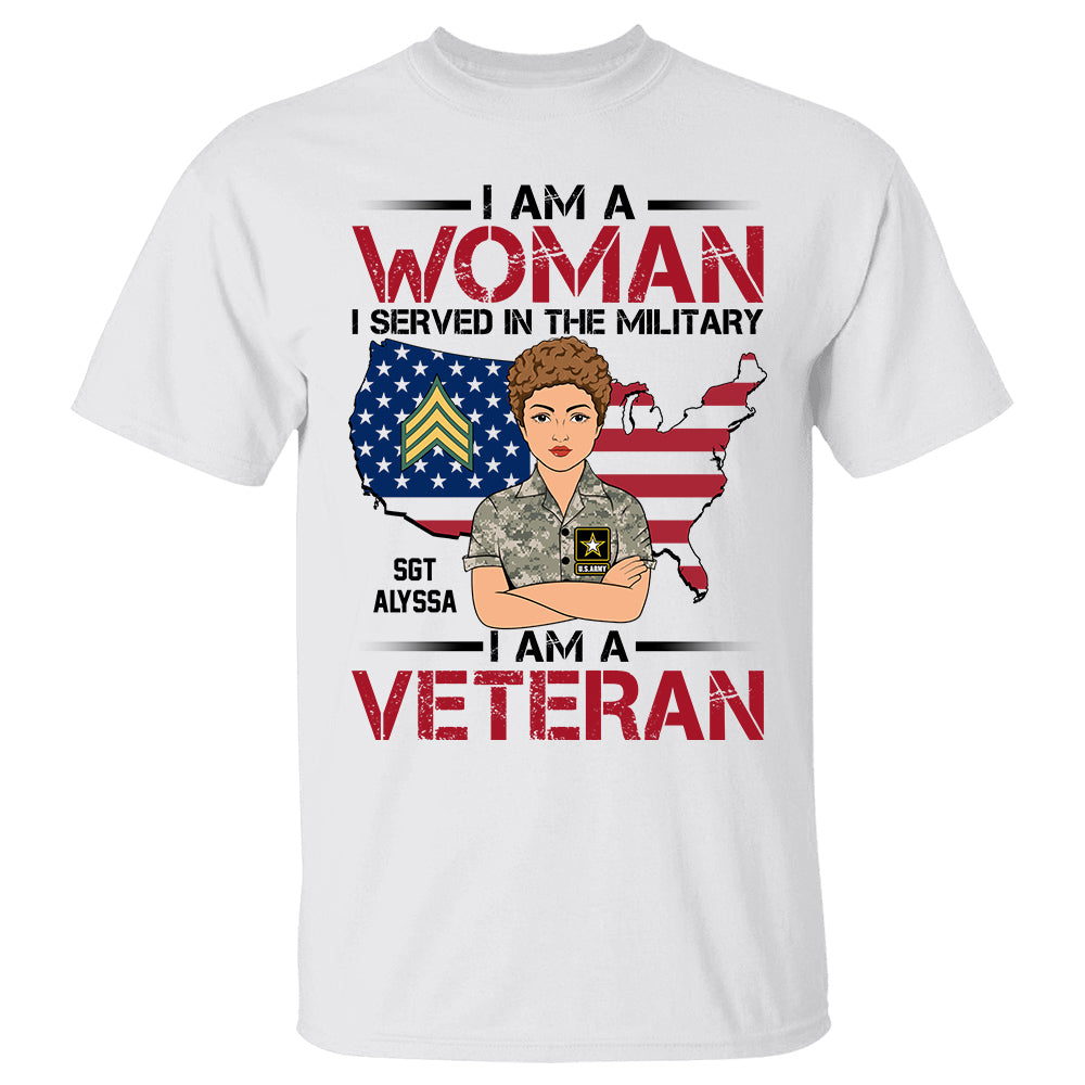 I Am A Woman Served In The Military I Am A Veteran Personalized Branch Rank Shirt For Female Veteran H2511
