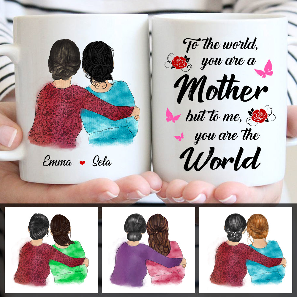 To The World You Are A Mother But To Me You Are The World Mug, Mother's Day Gift